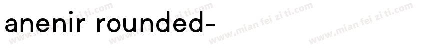 anenir rounded字体转换
